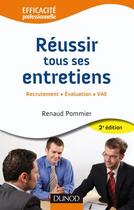 Couverture du livre « Réussir tous ses entretiens » de Pommier-R aux éditions Dunod