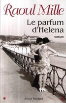 Couverture du livre « Le parfum d'Helena » de Raoul Mille aux éditions Albin Michel