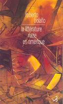 Couverture du livre « La litterature nazie en amérique » de Roberto Bolano aux éditions Christian Bourgois