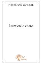 Couverture du livre « Lumière d'encre » de Jean-Baptiste Meleck aux éditions Edilivre