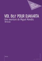 Couverture du livre « Vol 807 pour Djakarta » de Mgh Donnaes aux éditions Publibook