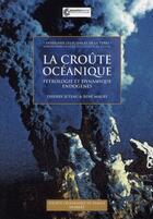 Couverture du livre « La croûte océanique ; pétrologie et dynamique endogènes » de Maury/Juteau aux éditions De Boeck Superieur