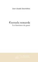 Couverture du livre « Eternels remords » de Desvilettes J-C. aux éditions Editions Le Manuscrit
