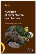 Couverture du livre « Nutrition et alimentation des chevaux » de William Martin-Rosset aux éditions Quae