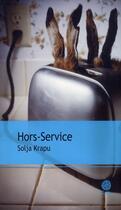 Couverture du livre « Hors-service » de Solja Krapu et Maximilien Stadler et Matthias Tauveron aux éditions Gaia