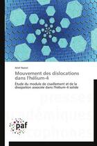Couverture du livre « Mouvement des dislocations dans l'hélium-4 » de Ariel Haziot aux éditions Presses Academiques Francophones