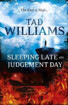 Couverture du livre « Sleeping Late on Judgement Day » de Tad Williams aux éditions Hodder And Stoughton Digital