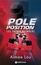 Couverture du livre « Les frères Reynolds : Pole position » de Aimee Lou aux éditions Editions Addictives