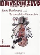 Couverture du livre « Sacré bonhomme ; on entend les flûtes au loin » de Valletti Serge aux éditions L'atalante