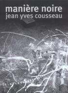 Couverture du livre « Maniere noire » de Jean-Yves Cousseau aux éditions Fage