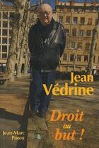 Couverture du livre « Jean Védrine ; droit au but ! » de Jean-Marc Perrat aux éditions Musnier-gilbert
