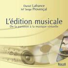 Couverture du livre « L'édition musicale » de Daniel Lafrance et Me Serge Provencal aux éditions Editions Berger