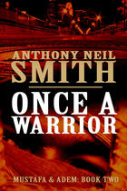 Couverture du livre « Once A Warrior » de Smith Anthony Neil aux éditions Blasted Heath Ltd