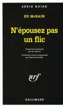 Couverture du livre « N'epousez pas un flic » de Ed Mcbain aux éditions Gallimard