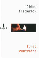 Couverture du livre « Forêt contraire » de Helene Frederick aux éditions Gallimard
