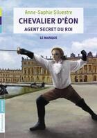 Couverture du livre « Chevalier d'Eon, agent secret du roi t.1 ; le masque » de Anne-Sophie Silvestre aux éditions Pere Castor