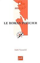Couverture du livre « Roman policier (3e ed) (le) » de Vanoncini A aux éditions Que Sais-je ?