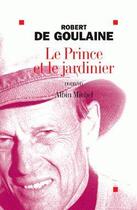 Couverture du livre « Le Prince et le jardinier » de Robert De Goulaine aux éditions Albin Michel