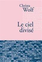 Couverture du livre « Le ciel divisé » de Christa Wolf aux éditions Stock