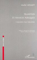 Couverture du livre « Transition et finances publiques ; l'analyse d'un paradoxe » de Michel Noguet aux éditions Editions L'harmattan