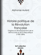 Couverture du livre « Histoire politique de la Révolution française » de Aulard Alphonse aux éditions Epagine