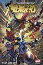 Couverture du livre « Avengers ; vision du futur » de Brian Michael Bendis aux éditions Panini
