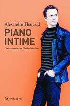Couverture du livre « Piano intime ; conversation avec Nicolas Southon » de Alexandre Tharaud aux éditions Philippe Rey