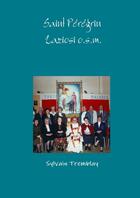 Couverture du livre « Saint peregrin laziosi o.s.m. » de Tremblay Sylvain aux éditions Lulu