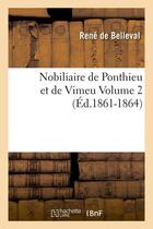 Couverture du livre « Nobiliaire de ponthieu et de vimeu volume 2 (ed.1861-1864) » de Belleval Rene aux éditions Hachette Bnf