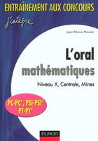 Couverture du livre « L'oral de mathematiques pc-pc* psi-psi* pt-pt* ; niveau x ; centrale ; mines » de Jean-Marie Monier aux éditions Dunod
