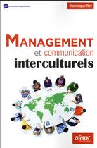 Couverture du livre « Management et communication interculturels » de Dominique Rey aux éditions Afnor