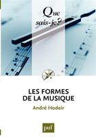 Couverture du livre « Les formes de la musique (16e édition) » de Hodeir Andre aux éditions Que Sais-je ?