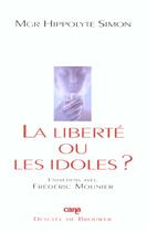 Couverture du livre « La liberte ou les idoles ? entretiens avec frederic mounier » de Hippolyte Simon aux éditions Desclee De Brouwer