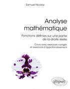 Couverture du livre « Analyse mathématique ; fonctions définies sur une partie de la droite réelle » de Samuel Nicolay aux éditions Ellipses