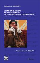Couverture du livre « Les maqâms anciens de la musique et les instruments de la musique kurde d'Iran et d'Irak » de Merati Mohammad Ali aux éditions L'harmattan