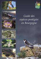 Couverture du livre « Guide des espèces protégées en Bourgogne » de  aux éditions Csnb