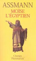 Couverture du livre « Moise l'egyptien » de Jan Assmann aux éditions Flammarion