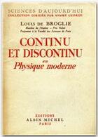 Couverture du livre « Continu et discontinu en physique moderne » de Louis De Broglie aux éditions Albin Michel