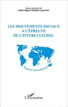 Couverture du livre « Les mouvements sociaux à l'épreuve de l'interculturel » de Odette Lescarret et Nabil Hajji aux éditions L'harmattan