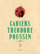 Couverture du livre « Théodore Poussin - cahiers Tome 2 » de Frank Le Gall aux éditions Dupuis