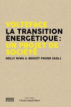 Couverture du livre « Volteface ; la transition énergétique : un projet de société » de Nelly Niwa et Benoit Frund aux éditions D'en Bas