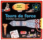 Couverture du livre « Tours de force ; la physique en folie ! » de Frederique Fraisse aux éditions Quatre Fleuves