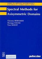 Couverture du livre « Spectral Methods for Axisymmetric Domains (Series in applied mathematics N° 3) » de Maday/Dauge/Bernardi aux éditions Elsevier