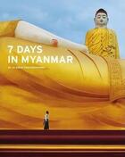 Couverture du livre « 7 days in myanmar: a portrait of burma by 30 great photographers » de Falconer John aux éditions Thames & Hudson