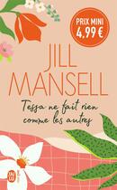 Couverture du livre « Tessa ne fait rien comme les autres » de Jill Mansell aux éditions J'ai Lu