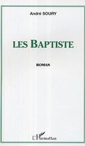 Couverture du livre « Les baptiste » de André Soury aux éditions Editions L'harmattan