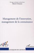 Couverture du livre « Management de l'innovation, management de la connaissance » de Herve Dumez aux éditions Editions L'harmattan