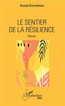 Couverture du livre « Le sentier de la résilience » de Armel Djoumessi aux éditions L'harmattan