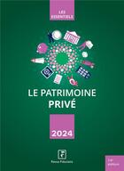 Couverture du livre « Le patrimoine prive 2024 » de Les Specialistes Du aux éditions Revue Fiduciaire