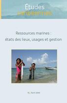 Couverture du livre « ETUDES CARIBEENNES T.15 ; ressources marines : états des lieux, usages et gestion » de Etudes Caribeennes aux éditions Universite Des Antilles Et De La Guyane